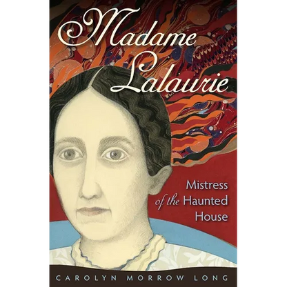 Madame Lalaurie, Mistress of the Haunted House - Paperback