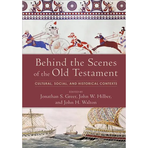 Behind the Scenes of the Old Testament: Cultural, Social, and Historical Contexts - Hardcover