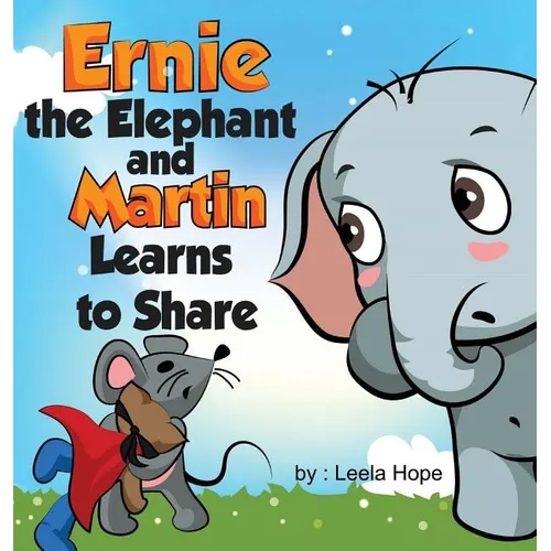 Ernie the Elephant and Martin Learn to Share - Hardcover