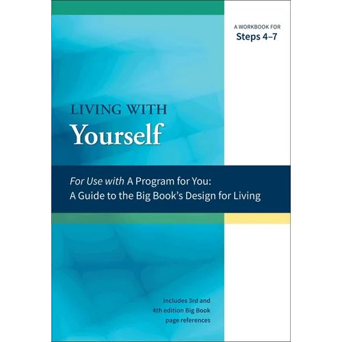 Living with Yourself: A Workbook for Steps 4-7 - Paperback