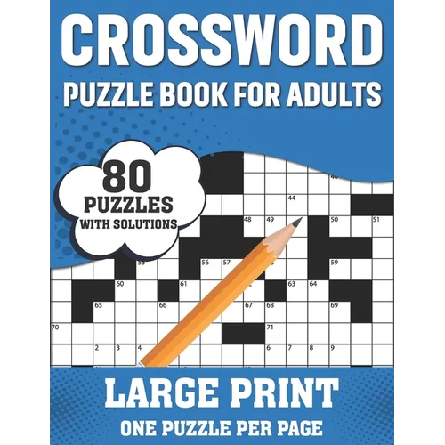 Crossword Puzzle Book For Adults: Awesome Large Print Crossword Game Book For Seniors Men Women With Easy To Difficult Level Containing 80 Puzzles And - Paperback