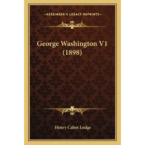 George Washington V1 (1898) - Paperback