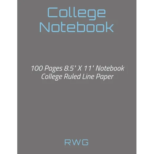 College Notebook: 100 Pages 8.5" X 11" Notebook College Ruled Line Paper - Paperback