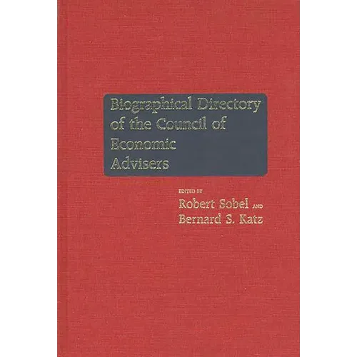 Biographical Directory of the Council of Economic Advisers - Hardcover