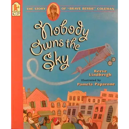 Nobody Owns the Sky: The Story of "Brave Bessie" Coleman - Paperback
