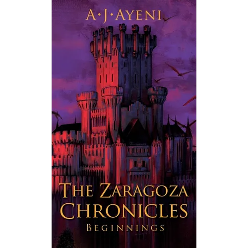 The Zaragoza Chronicles: Beginnings - Hardcover