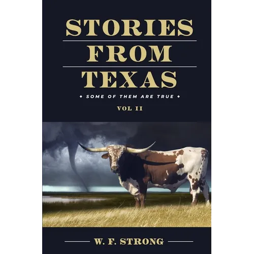 Stories from Texas: Some of Them are True Vol. II - Paperback