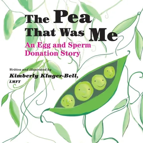 The Pea That Was Me: An Egg and Sperm Donation Story - Paperback