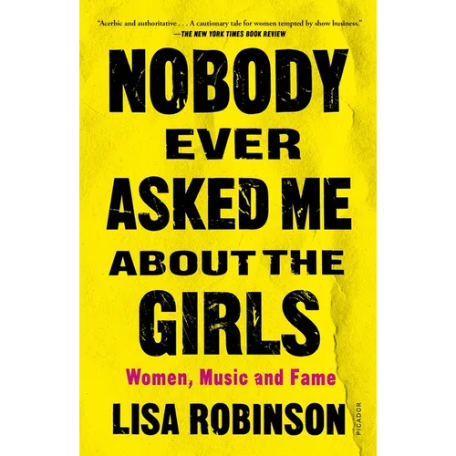 Nobody Ever Asked Me about the Girls: Women, Music and Fame - Paperback