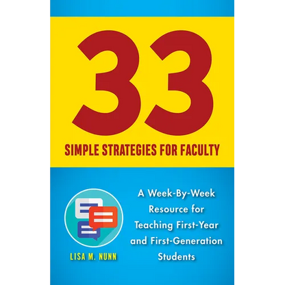 33 Simple Strategies for Faculty: A Week-By-Week Resource for Teaching First-Year and First-Generation Students - Paperback
