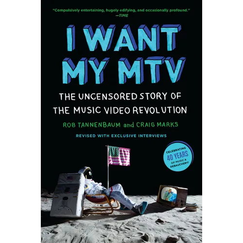 I Want My MTV: The Uncensored Story of the Music Video Revolution - Paperback