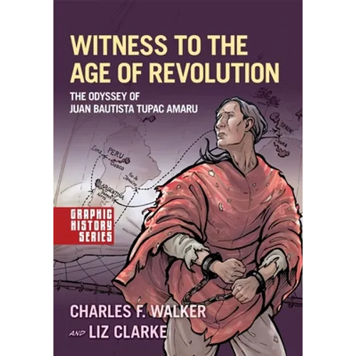 Witness to the Age of Revolution: The Odyssey of Juan Bautista Tupac Amaru - Paperback