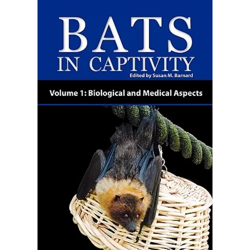 Bats in Captivity - Volume 1: Biological and Medical Aspects - Paperback