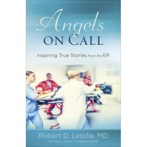 Angels on Call: Inspiring True Stories from the Er - Paperback