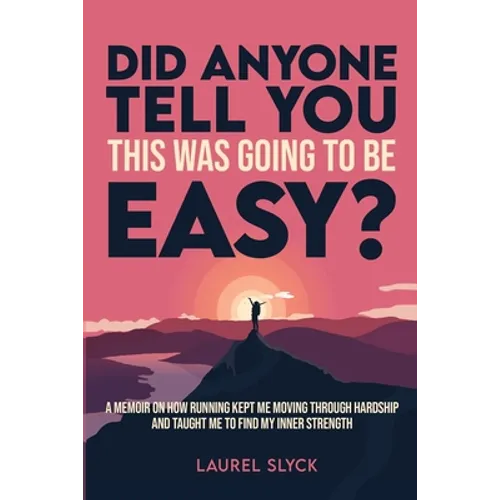 Did Anyone Tell You This Was Going to Be Easy? - Paperback