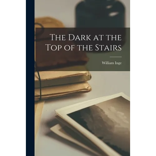 The Dark at the Top of the Stairs - Paperback