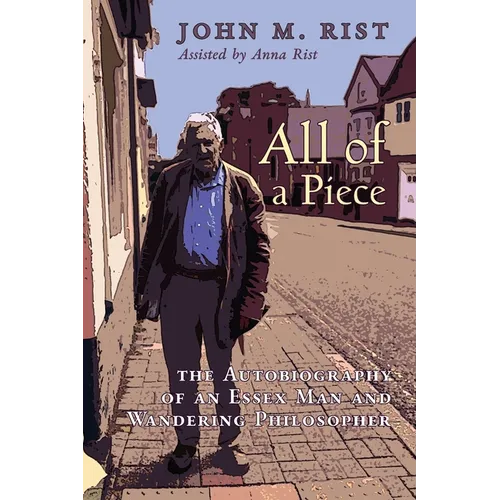 All of a Piece: The Autobiography of an Essex Man and Wandering Philosopher - Paperback