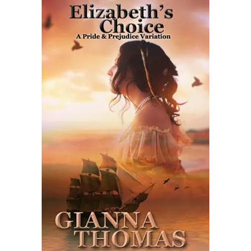 Elizabeth's Choice: A Pride and Prejudice Variation - Paperback