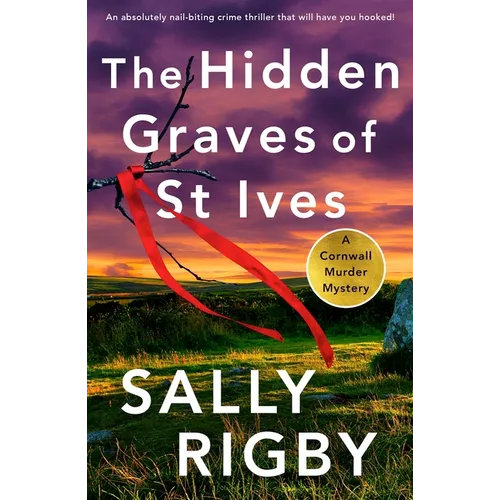 The Hidden Graves of St Ives: An Absolutely Nail-Biting Crime Thriller That Will Have You Hooked - Paperback