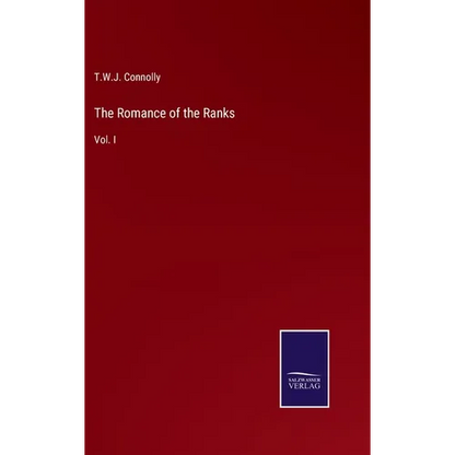 The Romance of the Ranks: Vol. I - Hardcover