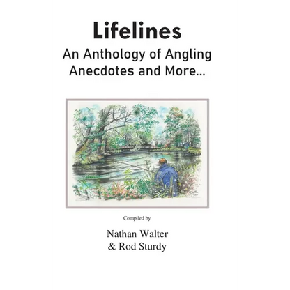 Lifelines: An Anthology of Angling Anecdotes and More... - Hardcover