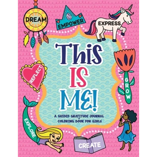 This is Me!: A Guided Gratitude Journal and Coloring Book for Girls - Paperback