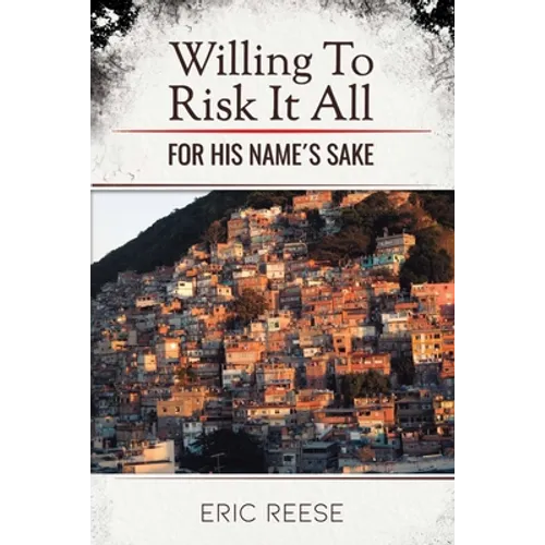 Willing To Risk It All: For His Name's Sake - Paperback