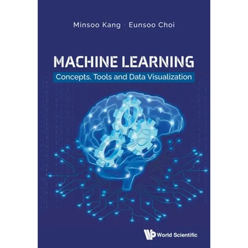 Machine Learning: Concepts, Tools and Data Visualization - Paperback