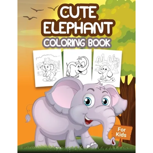 Cute Elephant Coloring Book for Kids: Kids Coloring Book Filled with Elephants Designs, Cute Gift for Boys and Girls Ages 4-8 - Paperback