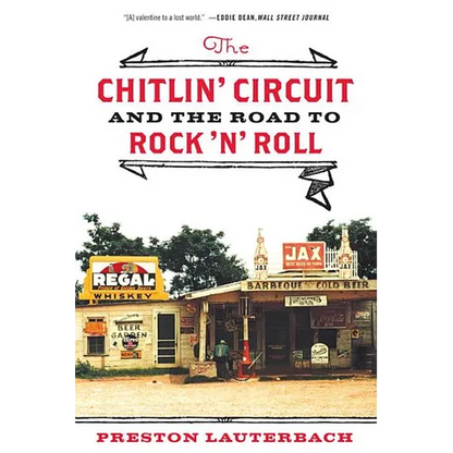 The Chitlin' Circuit: And the Road to Rock 'n' Roll - Paperback