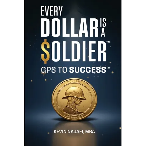 "Every Dollar Is A Soldier": GPS To Success - Paperback