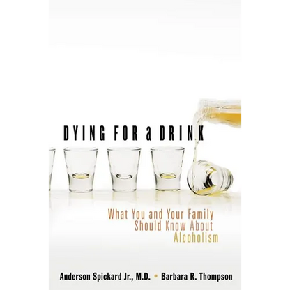 A Dying for a Drink: What You and Your Family Should Know about Alcoholism (Updated) - Paperback