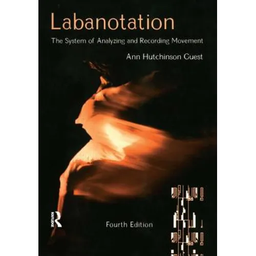 Labanotation: The System of Analyzing and Recording Movement - Paperback