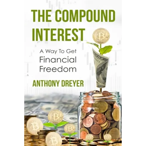 The Compound Interest: A way to get financial freedom - Paperback