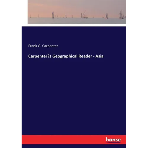 Carpenter's Geographical Reader - Asia - Paperback