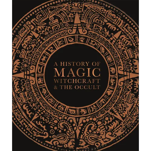 A History of Magic, Witchcraft, and the Occult - Hardcover