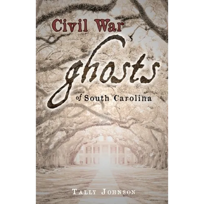 Civil War Ghosts of South Carolina - Paperback