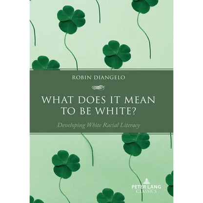 What Does It Mean to Be White?: Developing White Racial Literacy - Paperback