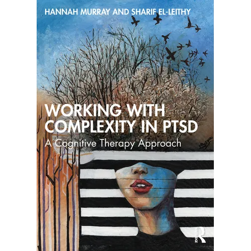 Working with Complexity in Ptsd: A Cognitive Therapy Approach - Paperback