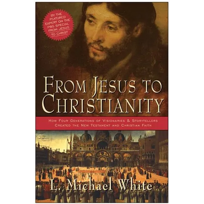 From Jesus to Christianity - Paperback