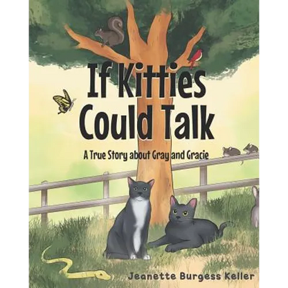 If Kitties Could Talk: A True Story about Gray and Gracie - Paperback