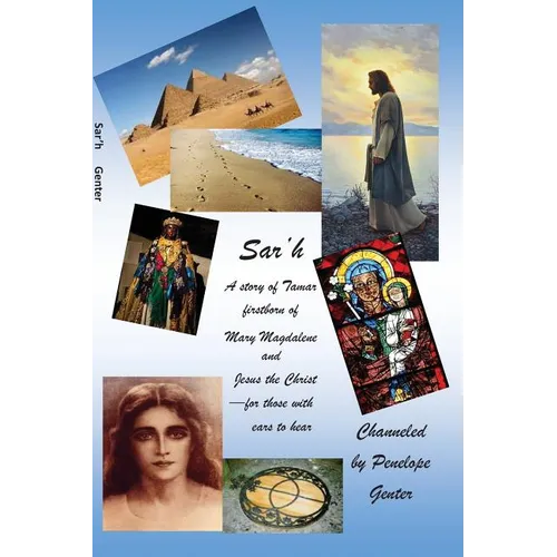 Sar'h: a story of Tamar, firstborn of Mary Magdalene and Jesus the Christ for those with ears to hear - Paperback