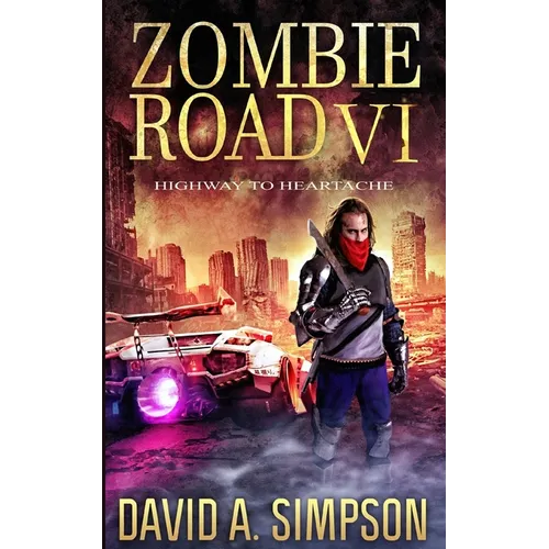 Zombie Road VI: Highway to Heartache - Paperback