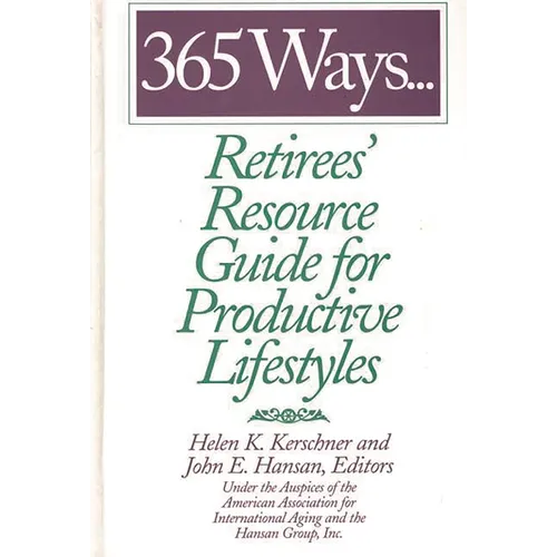 365 Ways...Retirees' Resource Guide for Productive Lifestyles - Hardcover