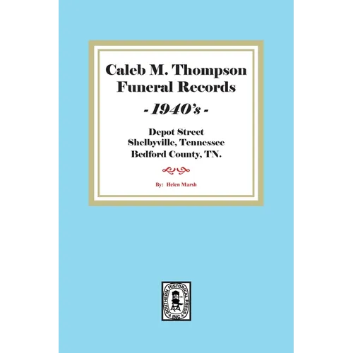 Caleb M. Thompson Funeral Records, 1940's. Volume #3 - Paperback