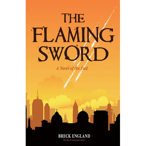 The Flaming Sword: A Novel of the End (Religious Fiction, Political Mystery) - Paperback