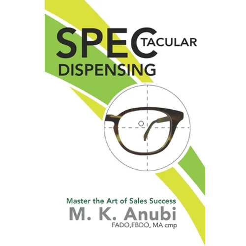 SPEC-tacular Dispensing: Master The Art Of Sales Success - Paperback