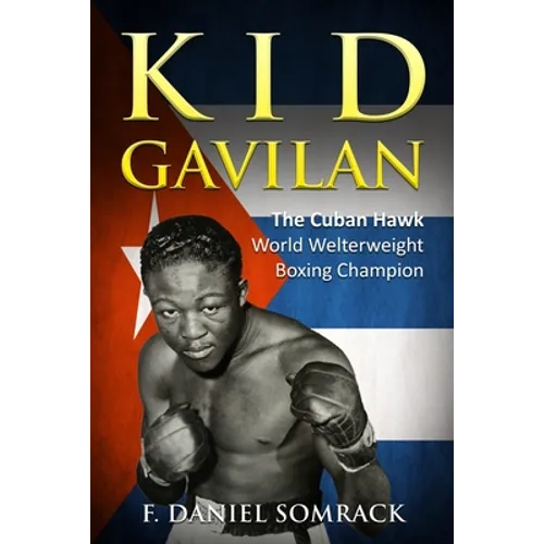 Kid Gavilan: The Cuban Hawk - Paperback