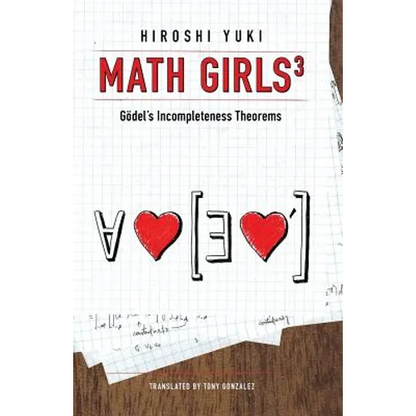 Math Girls 3: Godel's Incompleteness Theorems - Paperback