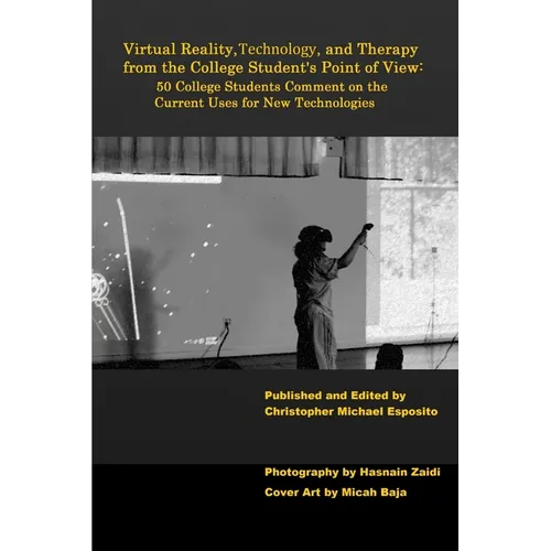 Virtual Reality, Technology, and Therapy from the College Student's Point of View - Paperback